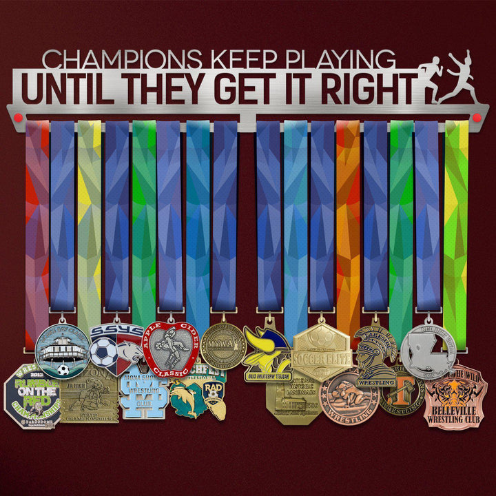 Champions Keep Playing Until They Get It Right Medal Hanger Display Victory Medal Hangers®